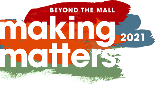 Beyond the Mall: Making Matters